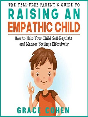 cover image of The Yell-Free Parent's Guide to Raising an Empathic Child